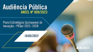 Audiência 0092023  Plano Estratégico Quinquenal de Inovação  PEQuI 2023 2028 [upl. by Sremlahc]