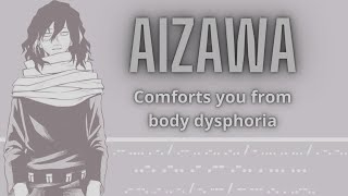 ASMR Aizawa comforts you from body dysphoria MHA Audio Roleplay Gender Neutral [upl. by Doersten]