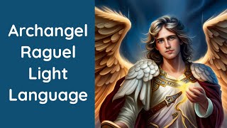 Light Language from Archangel Raguel [upl. by Danelle997]