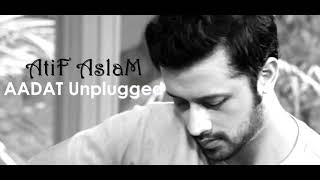 Atif aslam AADAT UNPLUGGED [upl. by Cyprian605]