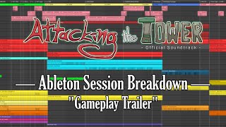 ABLETON SESSION BREAKDOWN Attacking the Tower Gameplay Trailer [upl. by Haodnanehs432]