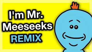 Im Mr Meeseeks Rick and Morty remix song [upl. by Melena651]