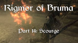 Skyrim SE Rigmor of Bruma  Part 14 Scourge [upl. by Giesecke]