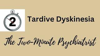 Tardive Dyskinesia  in under 2 Minutes [upl. by Rech]