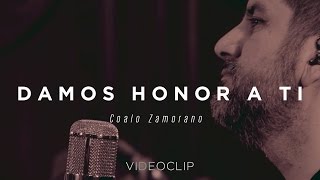 Coalo Zamorano – Damos honor a ti Sesiones Orgánicas [upl. by Beau346]