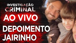 CASO HENRY BOREL  DEPOIMENTO JAIRINHO AO VIVO [upl. by Notnirt]