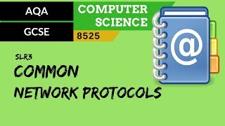 15 AQA GCSE 8525 SLR3  35 Common network protocols [upl. by Correna811]