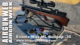 AIRGUN WEEK 2022  Evanix Max ML 30 Cal Bullpup Air Rifle  Overview velocity and50 yard accuracy [upl. by Rockie]