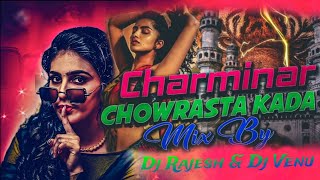 Charminar Chowrasta Kada Dj Song Teenmaar Mix 2k23 Dj Rajesh amp Dj Venu mp4 [upl. by Ahsema150]