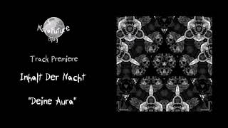 Inhalt Der Nacht  Deine Aura SEELEN003  Seelen Records  Premiere [upl. by Leimaj]