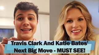 UPDATE Bringing Up Bates Travis Clark And Katie Bates Next Big Move  MUST SEE [upl. by Lisandra]