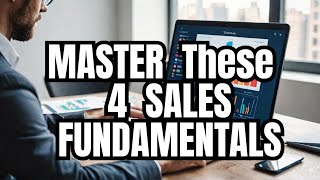 I Mastered FOUR Sales Fundamentals in 2024 and You Can Too [upl. by Aketal]