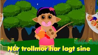 Barnesanger på norsk  Trollmors vuggevise  Når trollmor har lagt sine med mer [upl. by Assenyl]