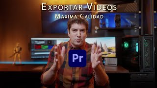 Como exportar videos en MAXIMA CALIDAD  Adobe Premiere [upl. by Anil]