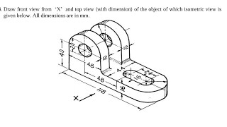 DRAW FRONT VIEW AND TOP VIEW OF ISOMETRIC VIEW  2ND YEAR MECHANICAL ENGINEERING DRAWING [upl. by Bainbrudge]