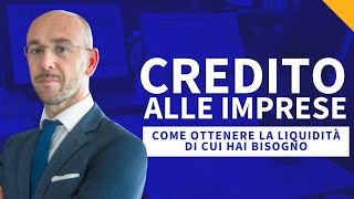 Credito alle imprese come ottenere la liquidità di cui hai bisogno nel 2022 [upl. by Keare]