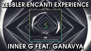 Zebbler Encanti Experience  Inner G ft Ganavya [upl. by Ailekat]