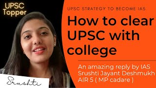 Srushti Jayant Deshmukh shares her UPSC Strategy and How to clear UPSC with college [upl. by Jade57]