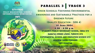 🔴LIVE 12TH FRSIS 2024  PARALLEL 3  TRACK 3 Green Schools [upl. by Halyhs182]