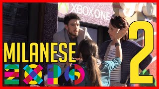 Il Milanese a Expo EP2  Esperimento Sociale  theShow [upl. by Kcyred298]