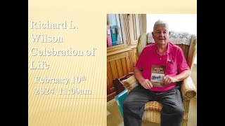 Richard L Wilson Celebration of Life [upl. by Thorley]