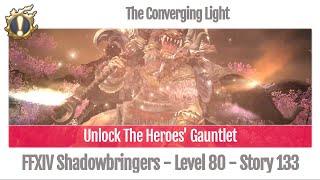 FFXIV Unlock The Heroes Gauntlet  The Converging Light  Story Guide 133  Shadowbringers [upl. by Akeemahs503]