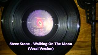 Steve Stone  Walking On The Moon Vocal Version  RARE [upl. by Anida630]