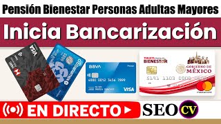 Inicia Bancarización DIRECT🔴Pensión Bienestar CAMBIO TARJETAS adultos mayores y Discapacidad [upl. by Philly684]