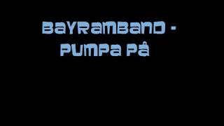 Bayramband  Pumpa På [upl. by Gipps]