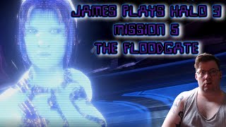 James Plays Halo 3 Mission 5  The Floodgate [upl. by Daza88]