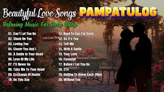 PAMPATULOG 2024  2 hours of Beautiful Music For Deep Sleep  Best Old Love Songs Female Version [upl. by Atteyek598]