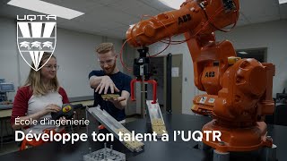 Développe ton talent à l’École d’ingénierie de l’UQTR [upl. by Shivers]