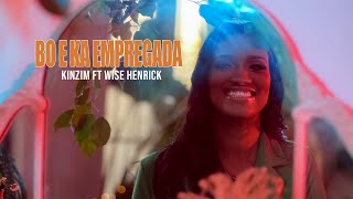 kinzim ft Wise Henrick  Bo e Ka Empregada  Official music video  Album SE7ENT MONTH [upl. by Herrera]