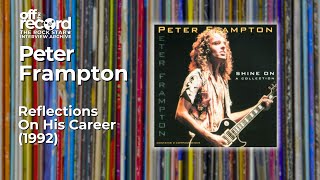 Peter Frampton  Career Reflections  1992  Off The Record Rock Star Interview Archive [upl. by Roxane]