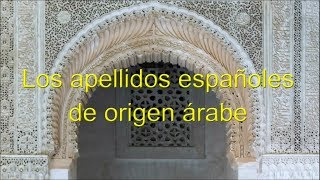 Apellidos Españoles de Origen Árabe Spanish Surnames of Arab Origin [upl. by Nasar]