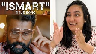 Ismart Title Song REACTION  Full Video  iSmart Shankar  Ram Pothineni [upl. by Zetroc]