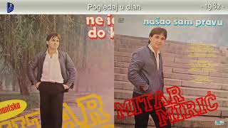 Mitar Miric  Nasao sam pravu  Audio 1982  CEO ALBUM [upl. by Oelak972]