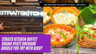 SINGAPORE HOTEL BUFFET  STRAITS KITCHEN  Grand Hyatt Scotts Road Should you try for 25 for kids [upl. by Sussna]