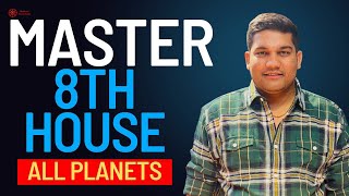 Master 8th House  All Planets  Eighth house in Astrology astrology 8thhouse jyotish bhava [upl. by Hsemar]