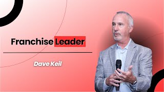 How To Lead A Franchise And Give Back  Dave Keil [upl. by Huntlee]