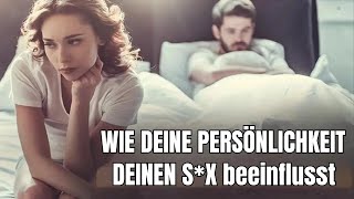 Du wirst überrascht sein wie deine Persönlichkeit dein Sexualleben beeinflusst [upl. by Grados366]