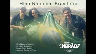 Hino Nacional Brasileiro  Em Ritmo Nordestino  FORRÓ MEIRÃO​ [upl. by Pickar]