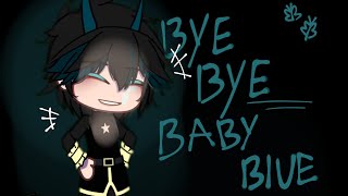 Bye bye baby blue  old trend  gacha meme [upl. by Featherstone]