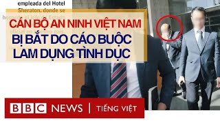 CẬN VỆ CHỦ TỊCH NƯỚC LƯƠNG CƯỜNG BỊ CHILE BẮT VỚI CÁO BUỘC LẠM DỤNG TÌNH DỤC [upl. by Euqinehs]