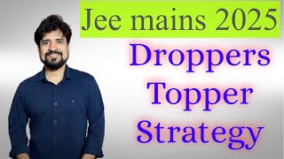 Droppers Topper Strategy Jee 2025  Best Strategy [upl. by Roanna909]