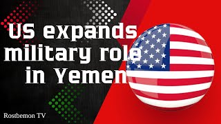 US expands military role in Yemen [upl. by Tristam]