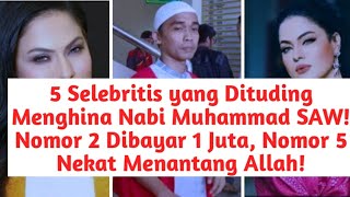 5 Selebritis yang Dituding Menghina Nabi Muhammad SAW No 2 Dibayar 1 Juta No 5 Menantang Allah [upl. by Giselle711]