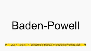 How to pronounce BadenPowell [upl. by Carhart]