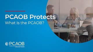 PCAOB Protects What Is the PCAOB [upl. by Damiani]