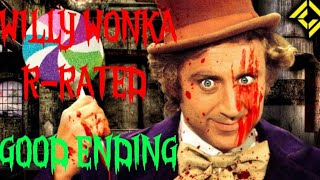 Willy wonka RRATED good ending [upl. by Yecnay]